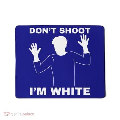 DonT Shoot IM White Mousepad