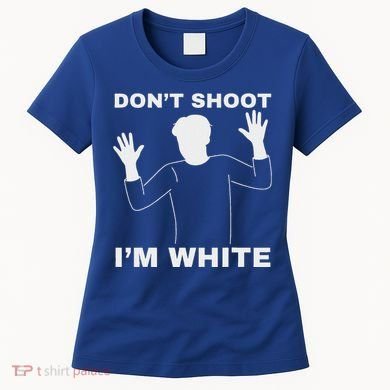 DonT Shoot IM White Women's T-Shirt
