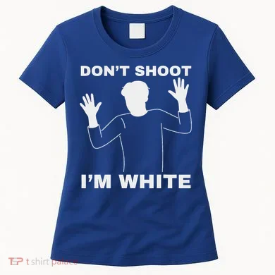 DonT Shoot IM White Women's T-Shirt