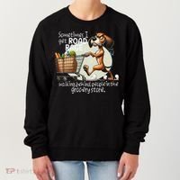 Dog Sometimes I Get Road Rage Walking Behind People Women's Sweatshirt thumb 0
