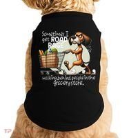 Dog Sometimes I Get Road Rage Walking Behind People Doggie Tank thumb 0