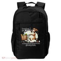 Dog Sometimes I Get Road Rage Walking Behind People Backpack thumb 0
