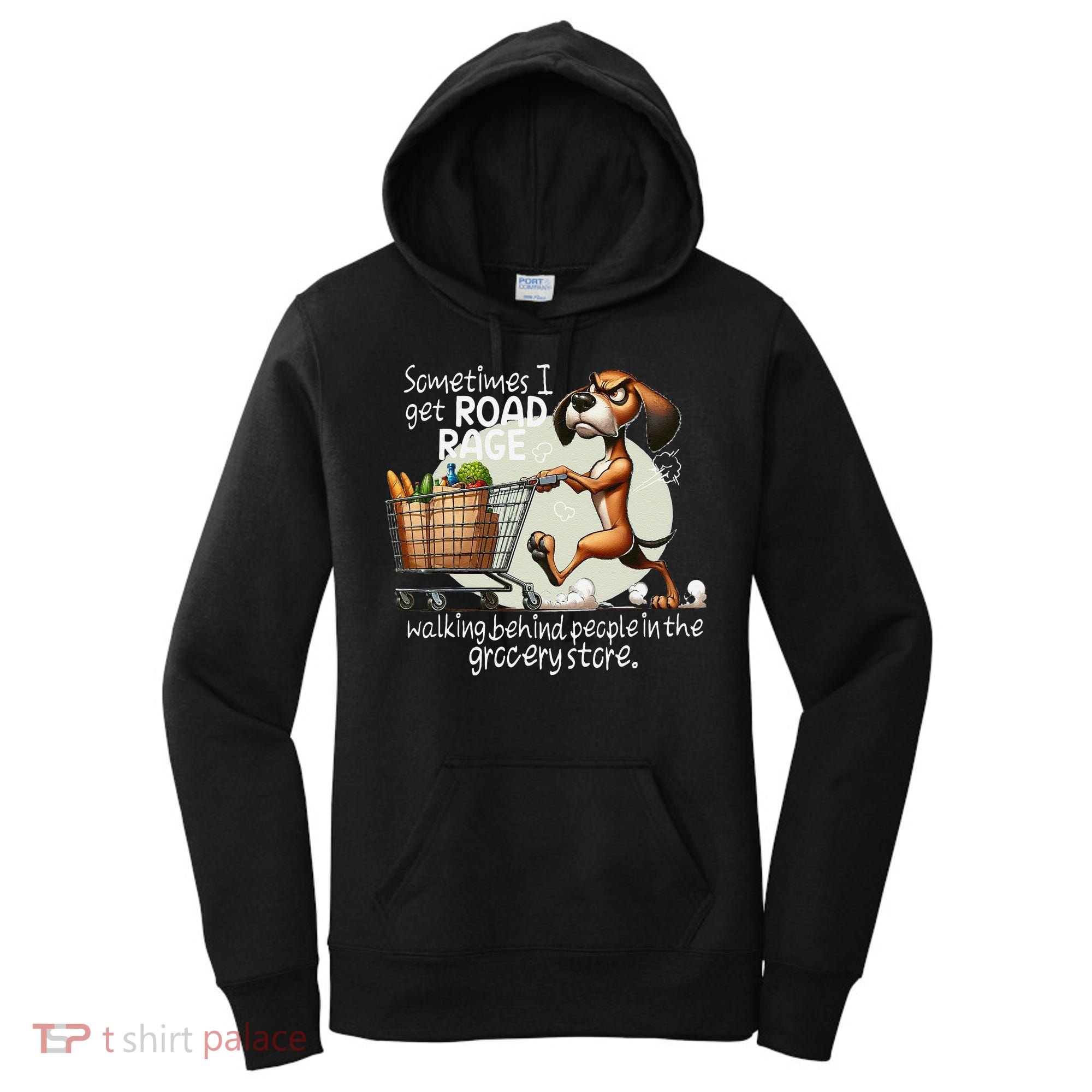 Dog Sometimes I Get Road Rage Walking Behind People Women's Hoodie