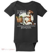 Dog Sometimes I Get Road Rage Walking Behind People Baby Bodysuit thumb 0