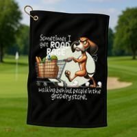 Dog Sometimes I Get Road Rage Walking Behind People Golf Towel thumb 1