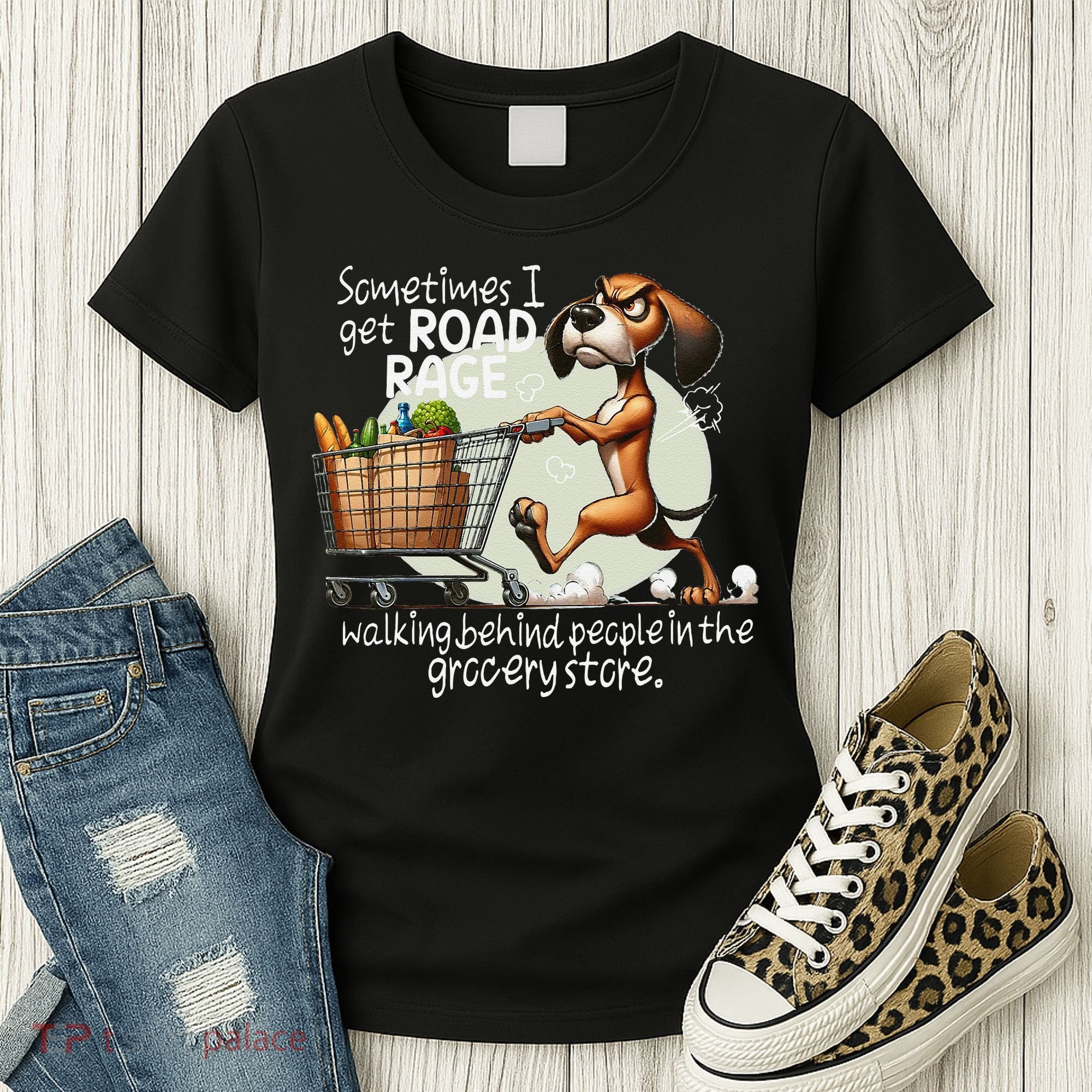 Dog Sometimes I Get Road Rage Walking Behind People Women's T-Shirt