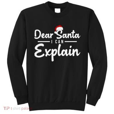 Dear Santa I Can Explain Sweatshirt