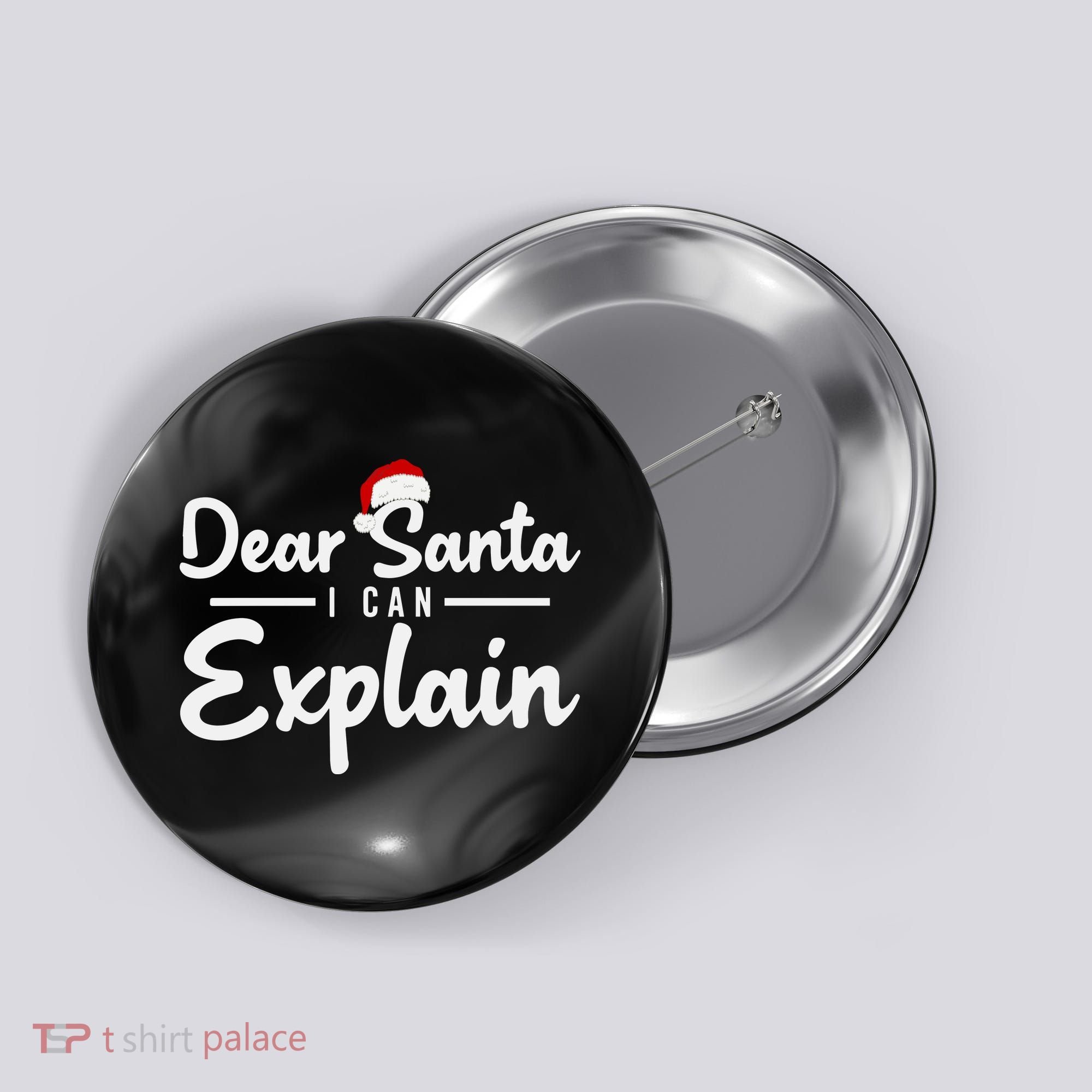 Dear Santa I Can Explain Button