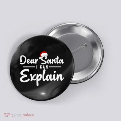 Dear Santa I Can Explain Button