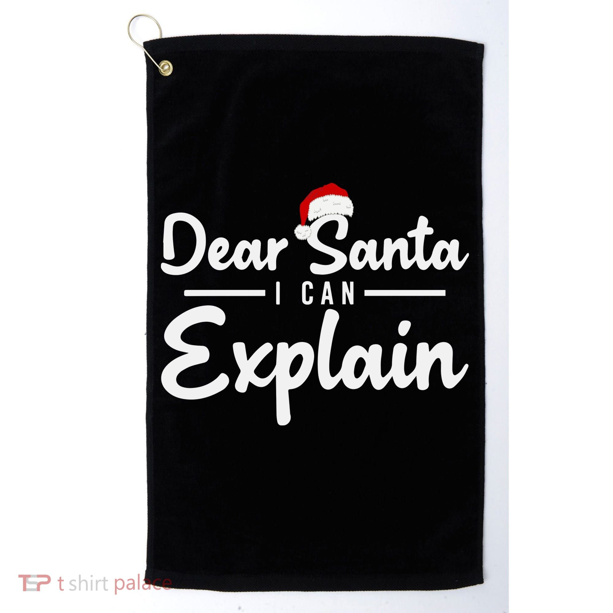 Dear Santa I Can Explain Golf Towel