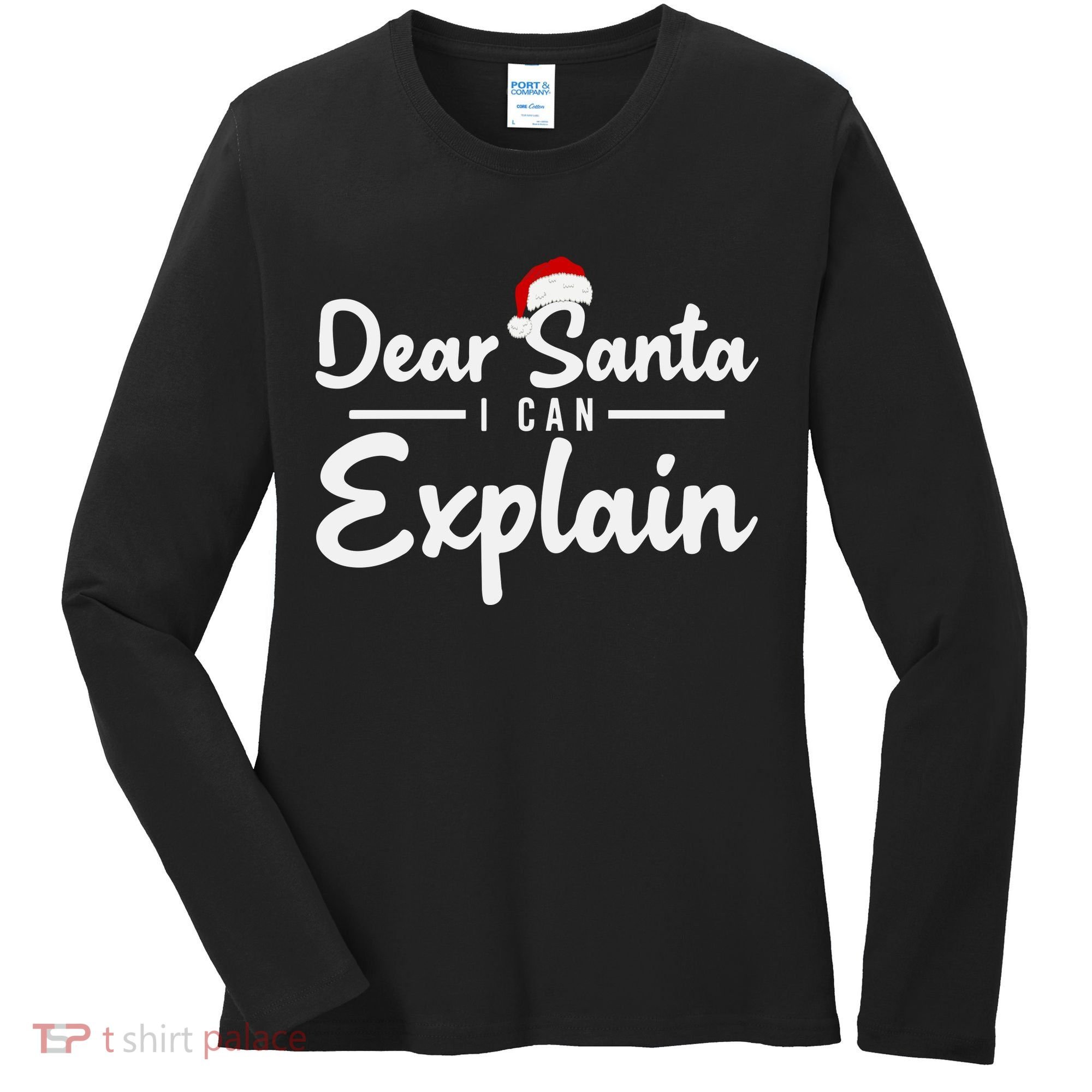 Dear Santa I Can Explain Women's Long Sleeve Shirt