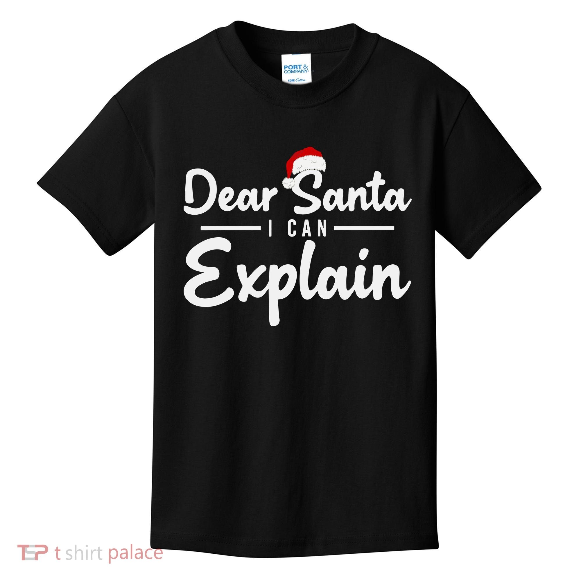 Dear Santa I Can Explain Kids T-Shirt