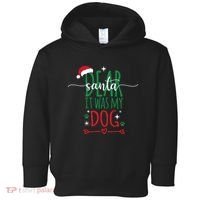Dear Santa It Was My Dog Funny Christmas Toddler Hoodie thumb 0