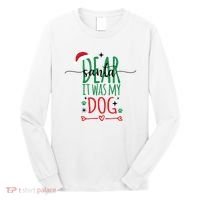 Dear Santa It Was My Dog Funny Christmas Long Sleeve Shirt thumb 0