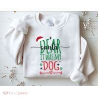 Dear Santa It Was My Dog Funny Christmas Sweatshirt thumb 2