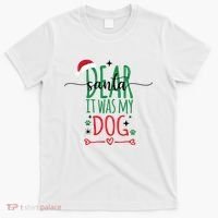 Dear Santa It Was My Dog Funny Christmas T-Shirt thumb 0