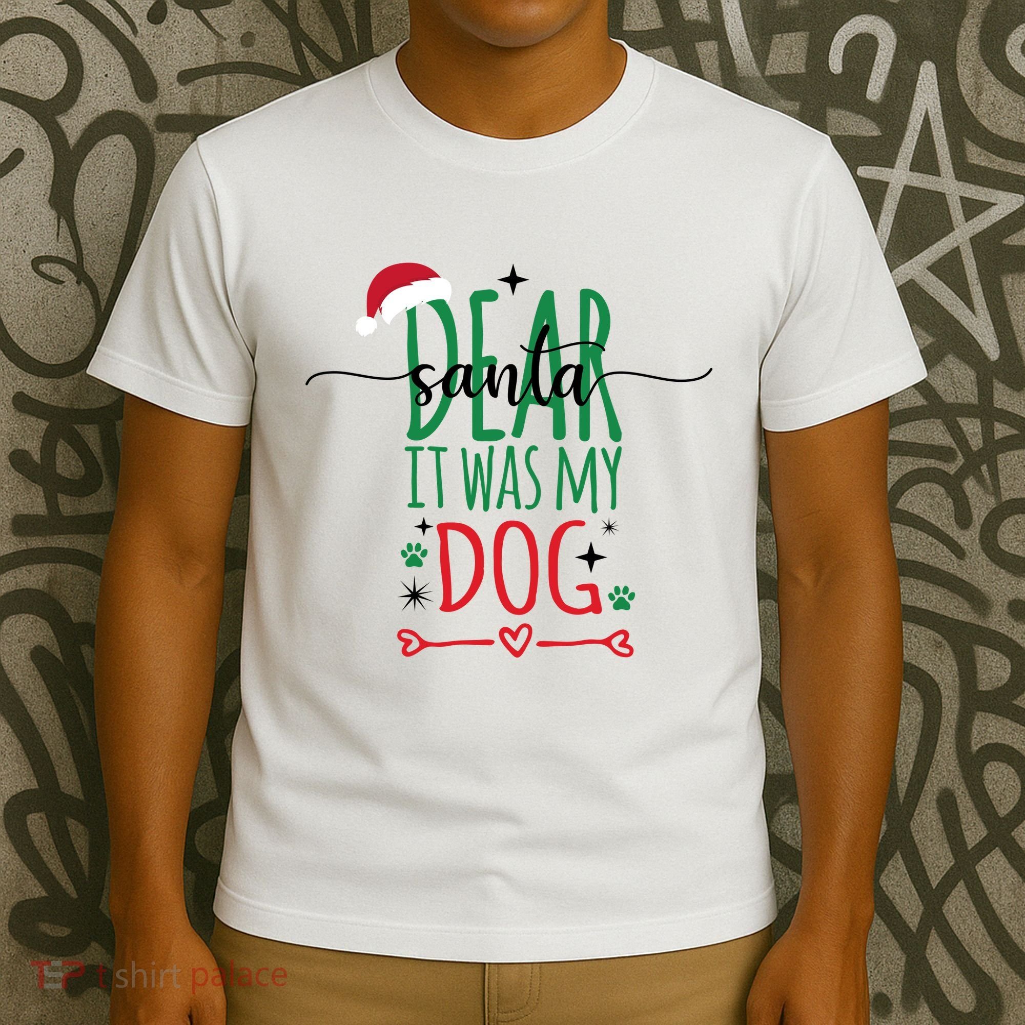 Dear Santa It Was My Dog Funny Christmas T-Shirt