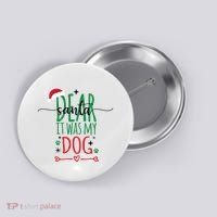 Dear Santa It Was My Dog Funny Christmas Button thumb 0