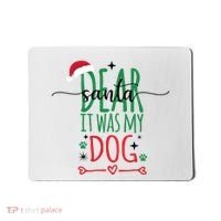 Dear Santa It Was My Dog Funny Christmas Mousepad thumb 0