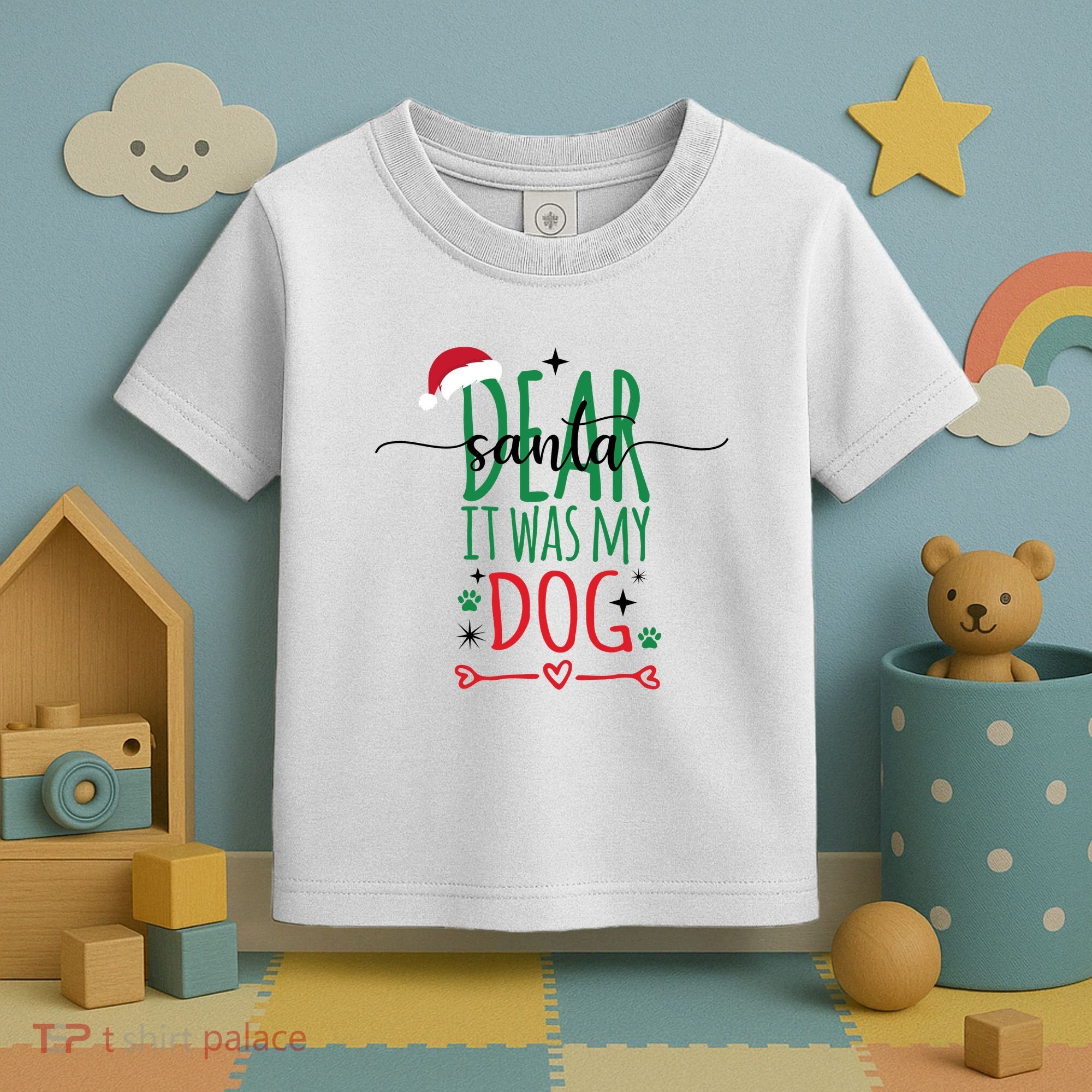 Dear Santa It Was My Dog Funny Christmas Toddler T-Shirt