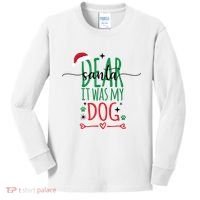 Dear Santa It Was My Dog Funny Christmas Kids Long Sleeve Shirt thumb 0