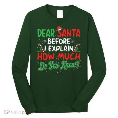 Dear Santa I Can Explain Funny Christmas  Long Sleeve Shirt