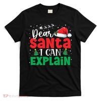 Dear Santa I Can Explain Funny Christmas List Xmas Pajamas T-Shirt thumb 0