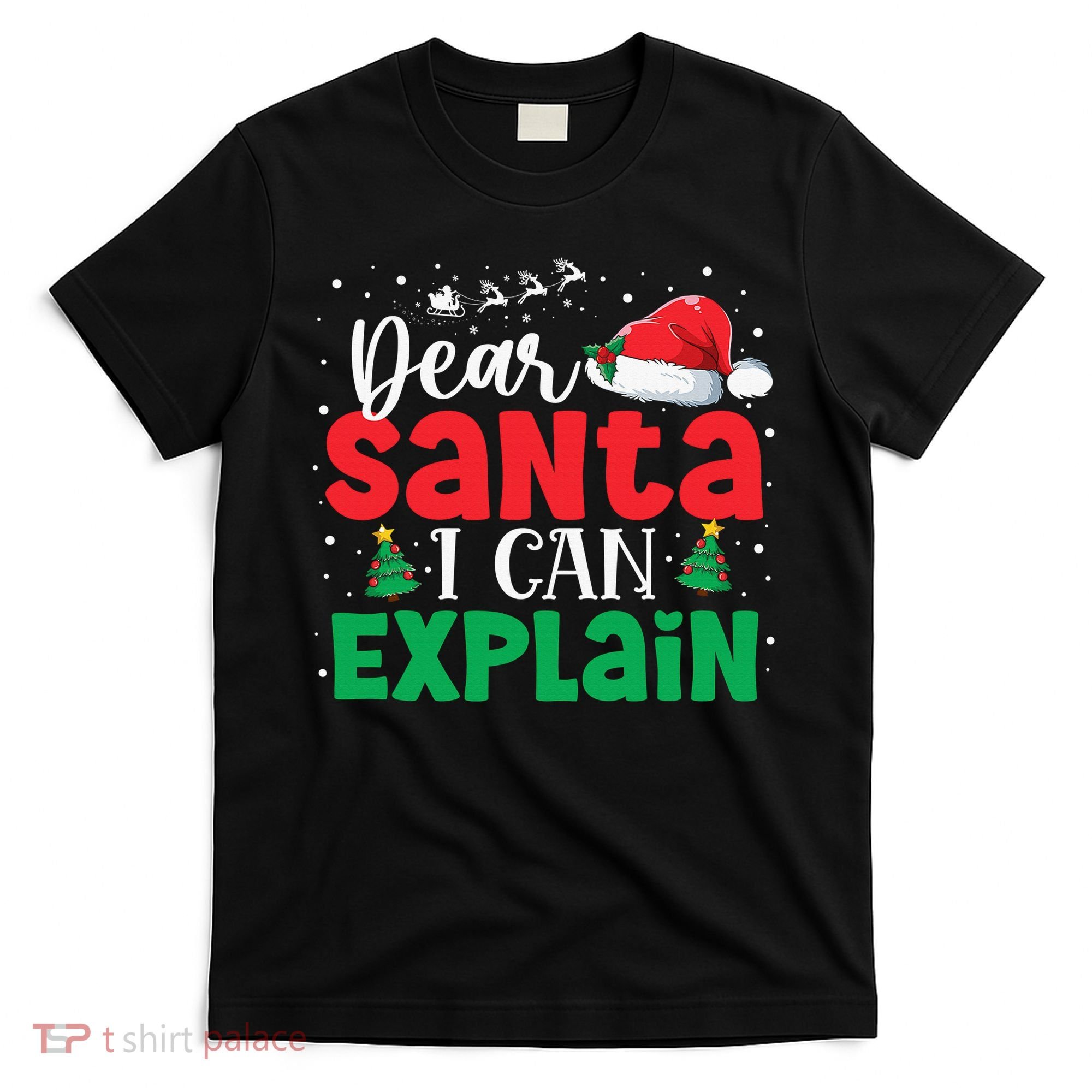 Dear Santa I Can Explain Funny Christmas List Xmas Pajamas T-Shirt