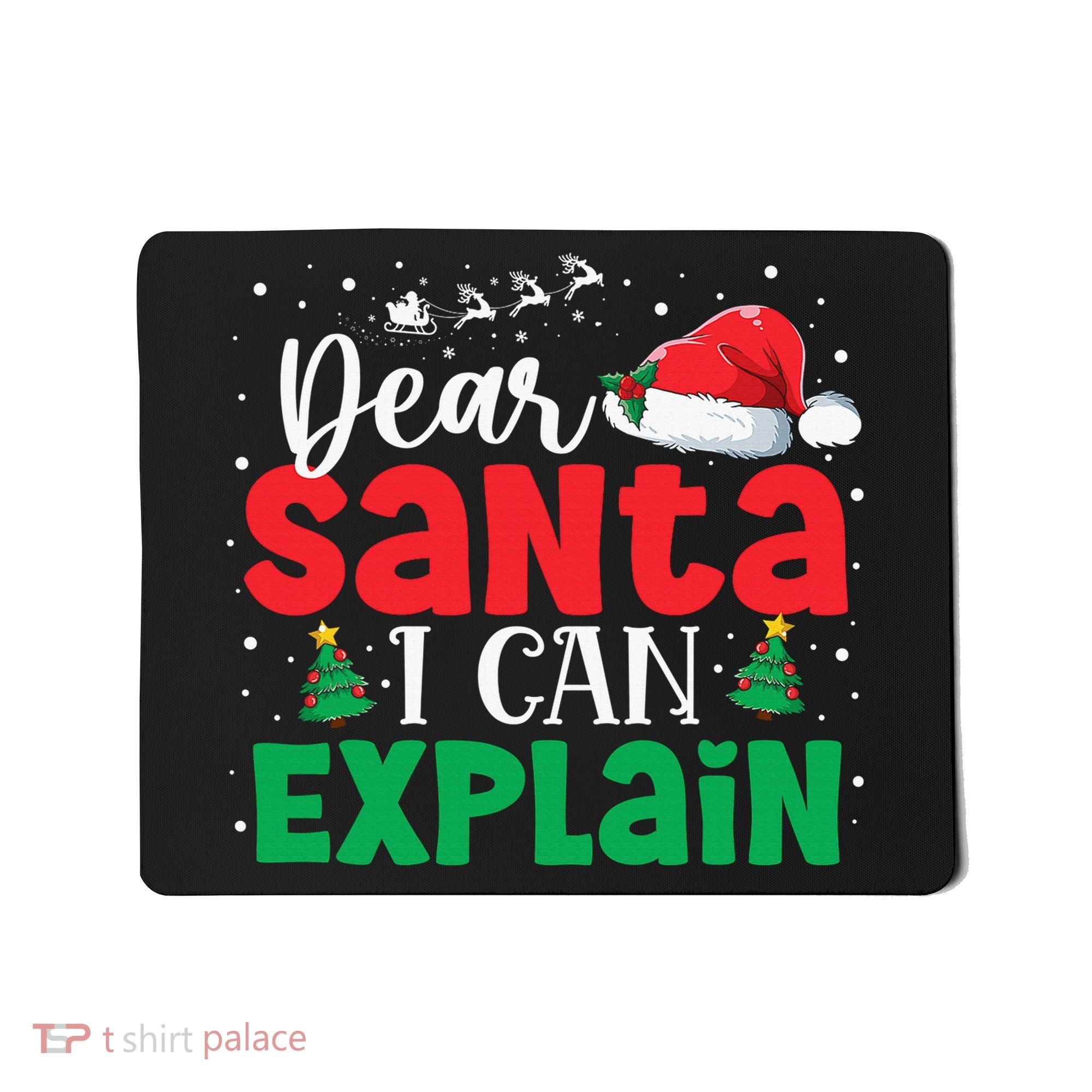 Dear Santa I Can Explain Funny Christmas List Xmas Pajamas Mousepad