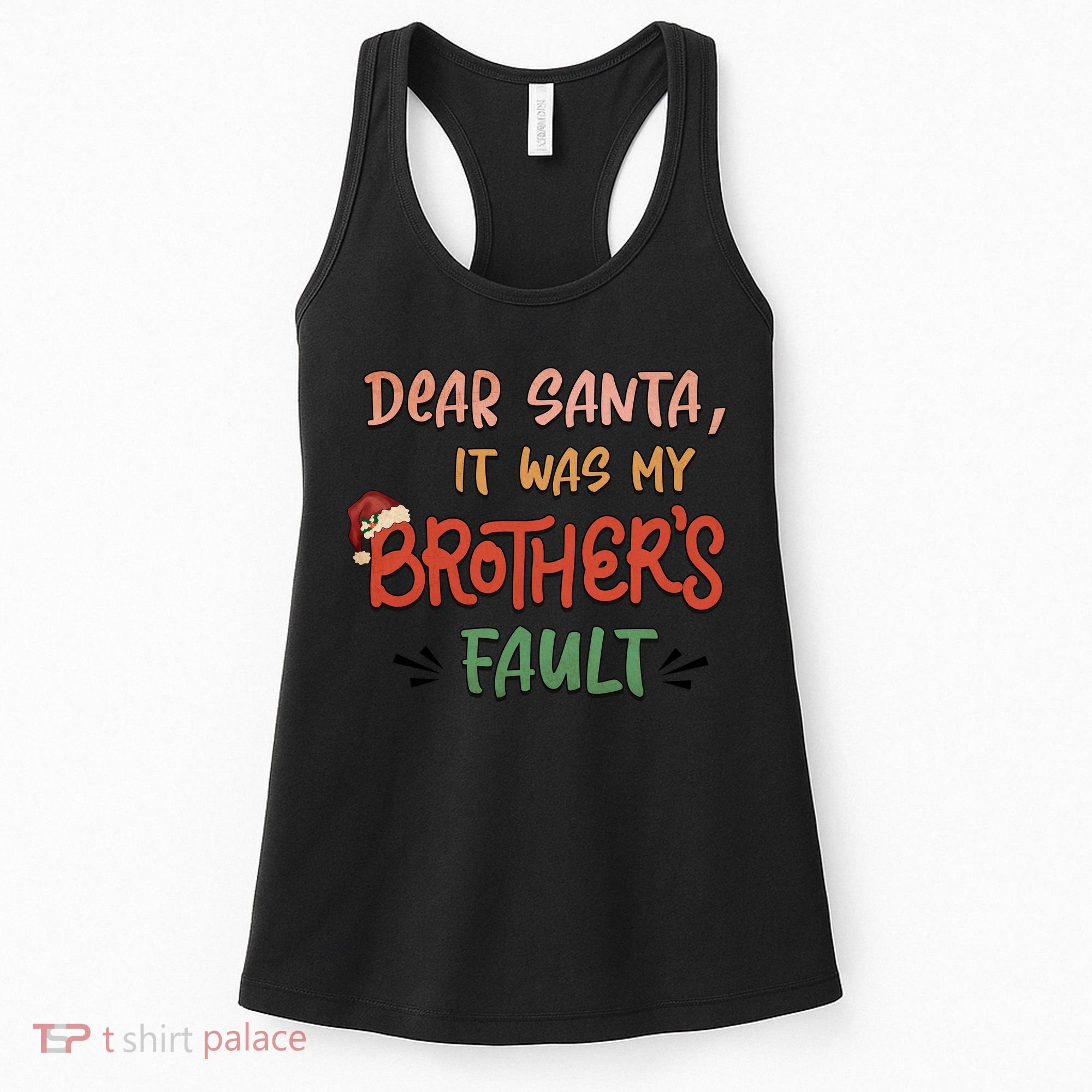 Dear Santa It Was My Brother's Fault Christmas Gift Women's Tank Top