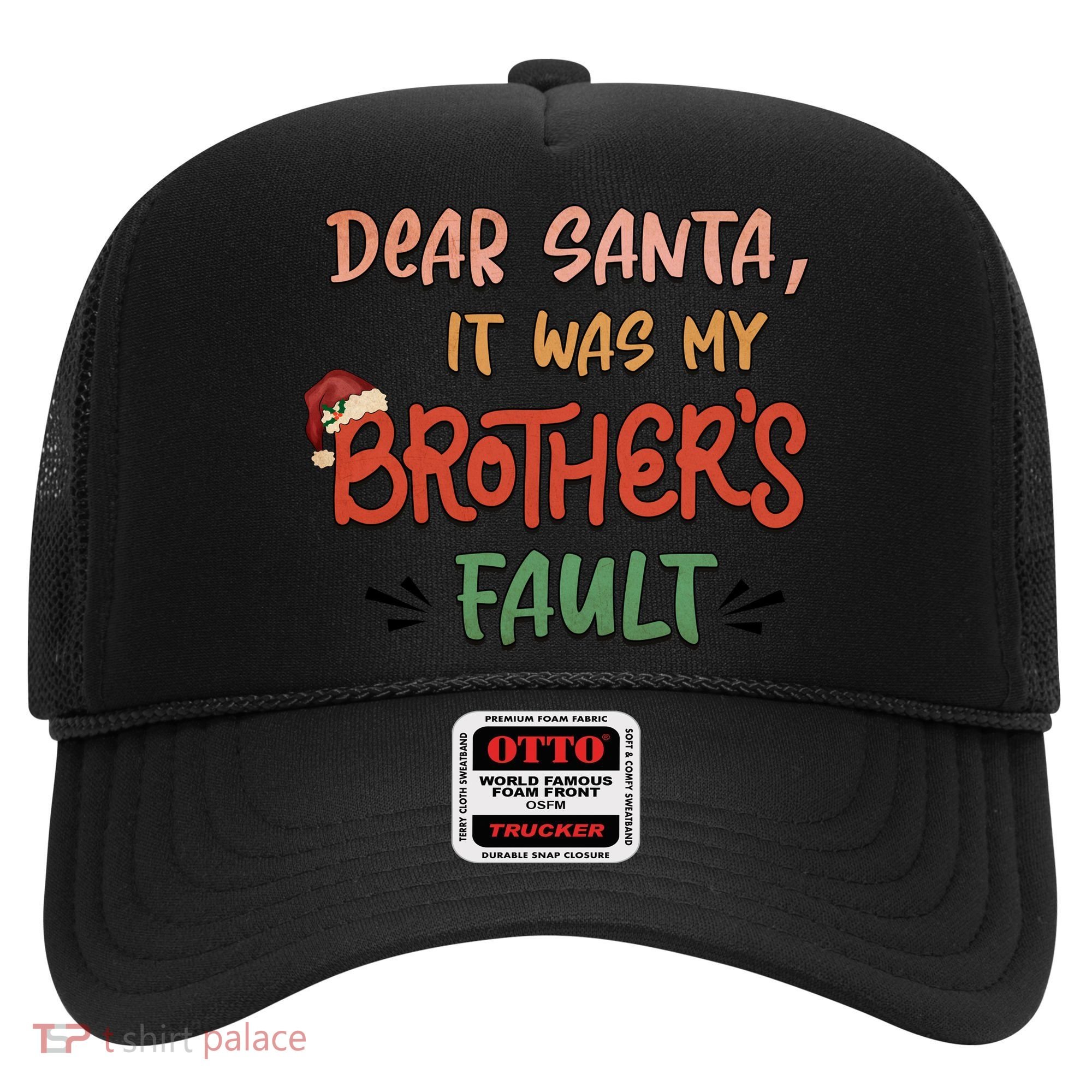 Dear Santa It Was My Brother's Fault Christmas Gift Hat