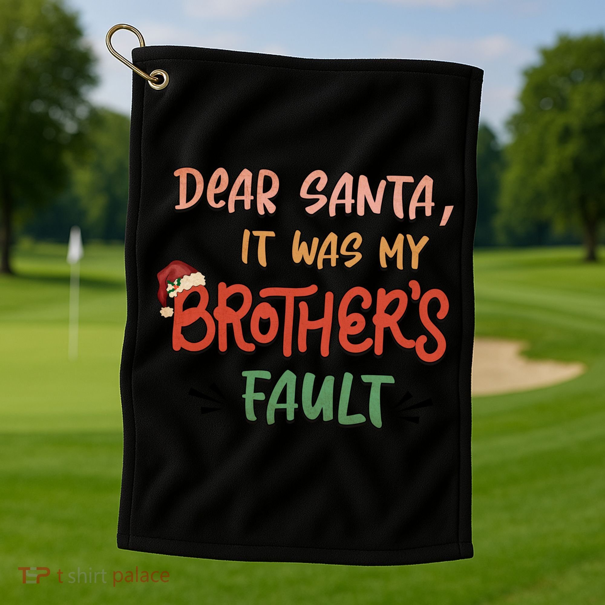 Dear Santa It Was My Brother's Fault Christmas Gift Golf Towel