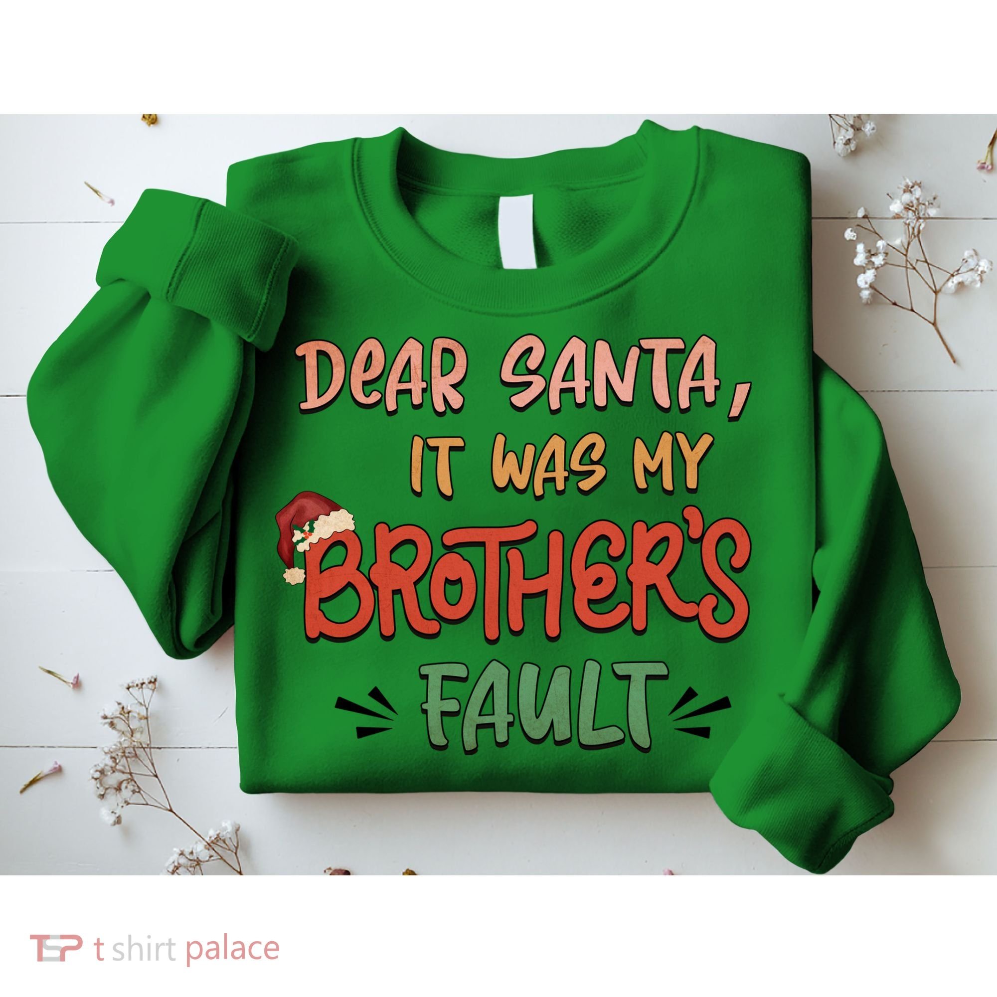 Dear Santa It Was My Brother's Fault Christmas Gift Sweatshirt