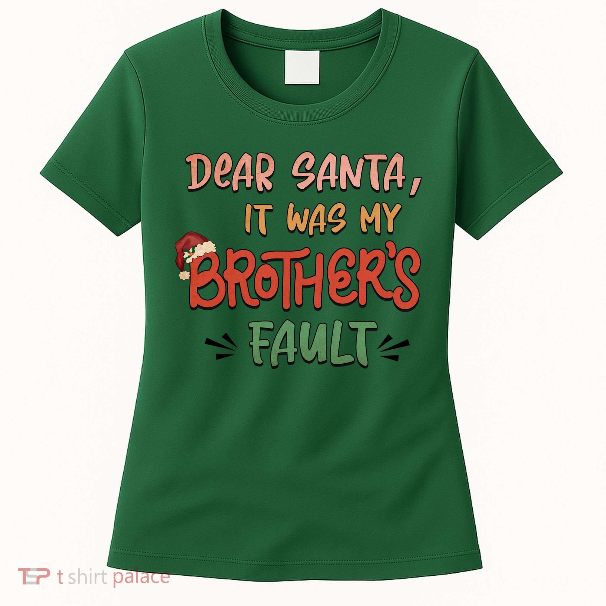 Dear Santa It Was My Brother's Fault Christmas Gift Women's T-Shirt