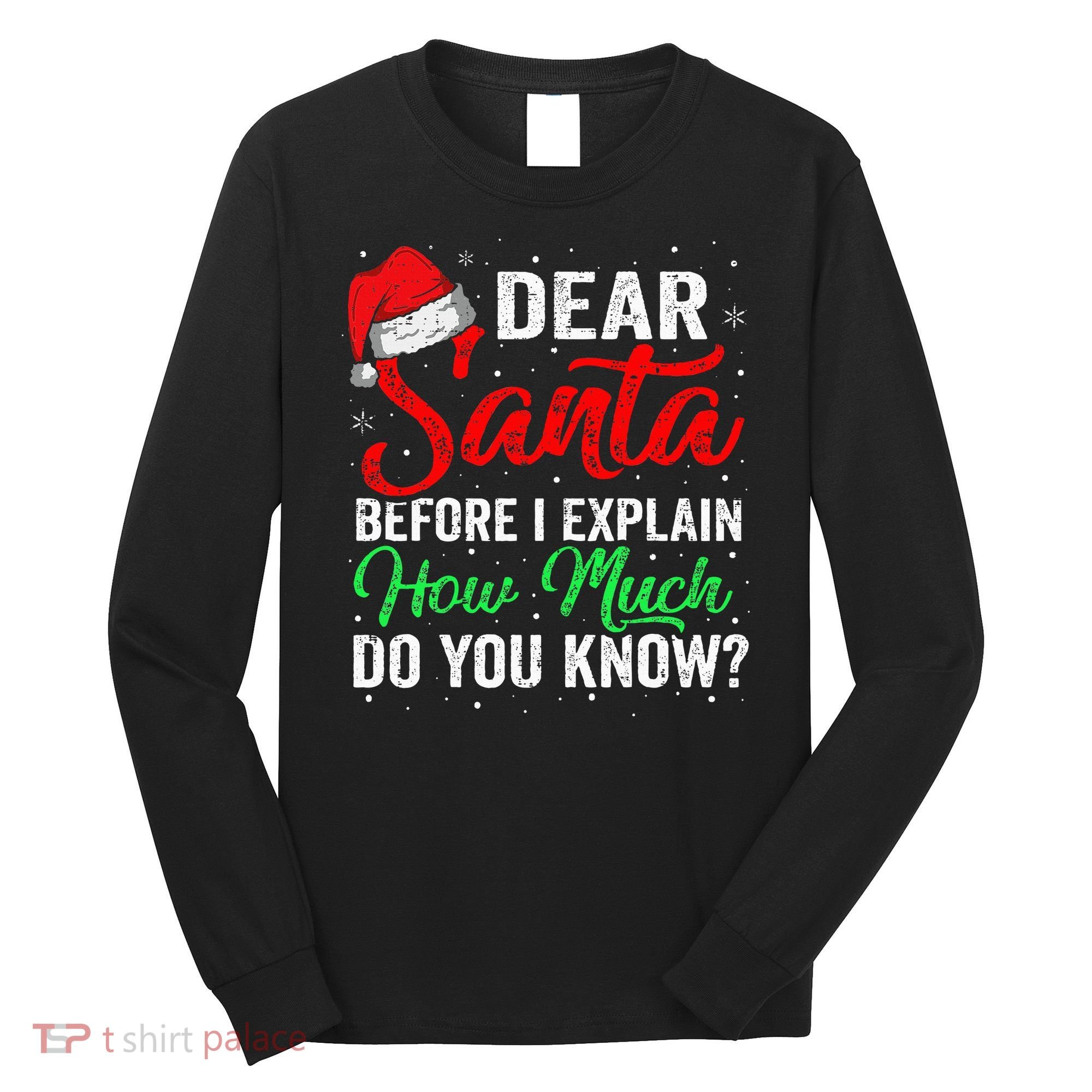 Dear Santa I Can Explain Funny Christmas Long Sleeve Shirt