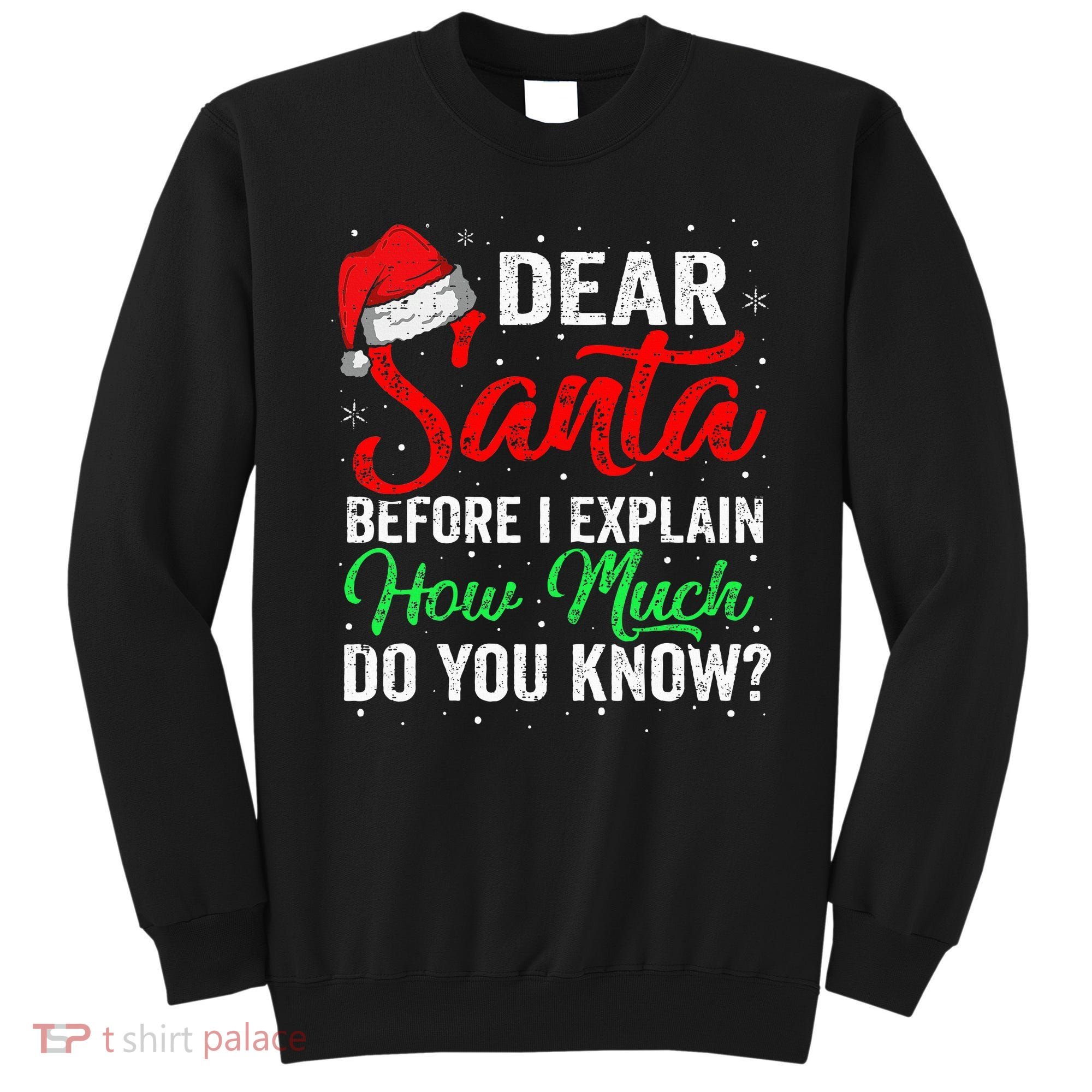 Dear Santa I Can Explain Funny Christmas Sweatshirt