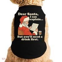 Dear Santa I Can Explain But Youll Need A Drink First Doggie Tank thumb 0