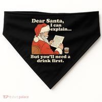 Dear Santa I Can Explain But Youll Need A Drink First USA-Made Doggie Bandana thumb 0