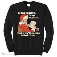 Dear Santa I Can Explain But Youll Need A Drink First Sweatshirt thumb 0