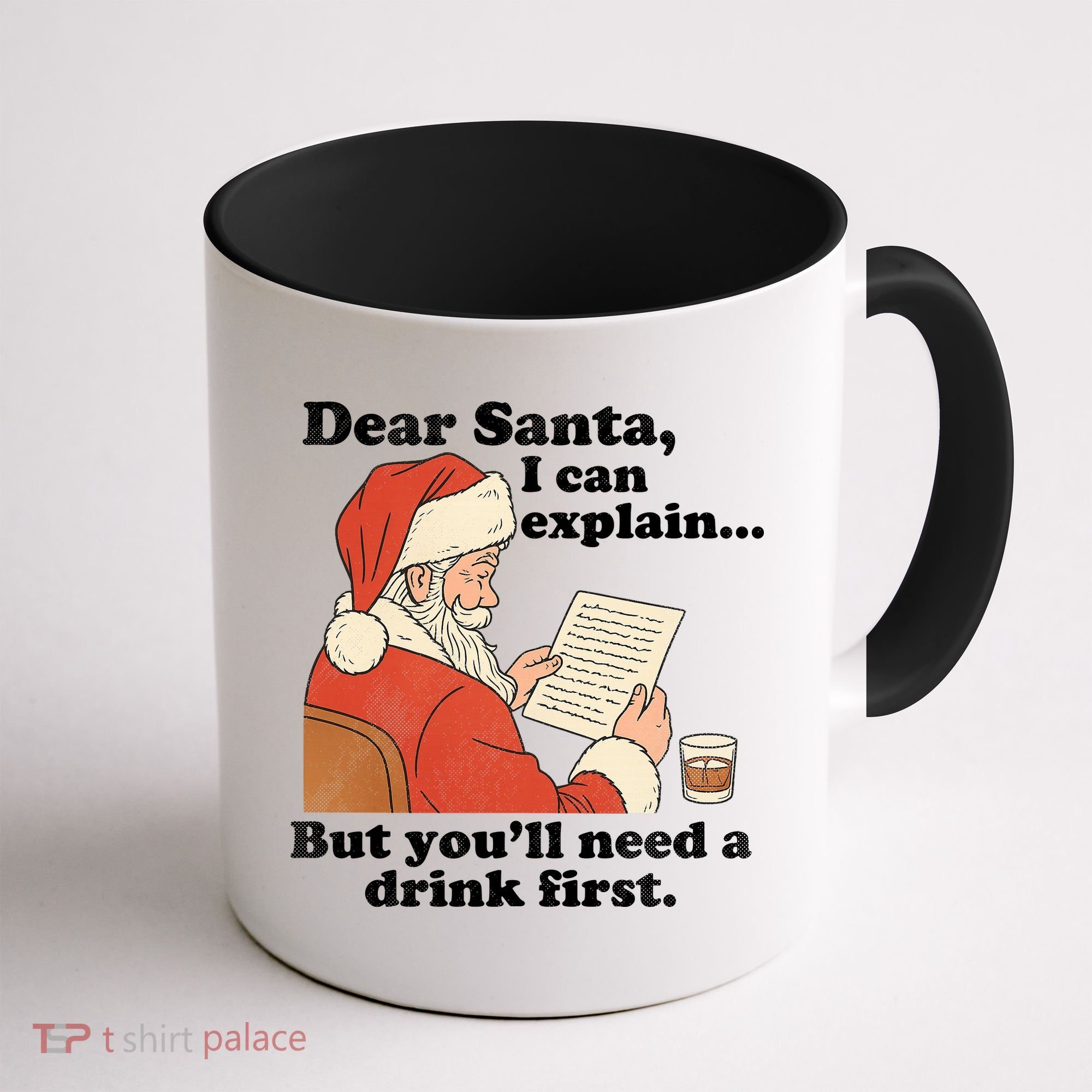Dear Santa I Can Explain But Youll Need A Drink First Coffee Mug