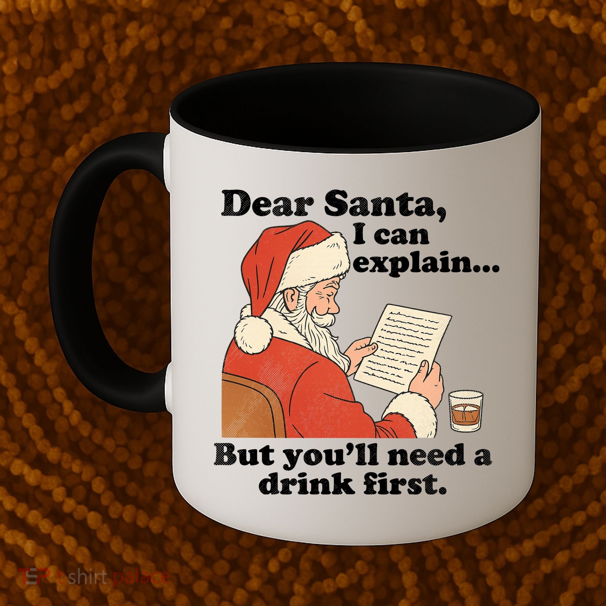 Dear Santa I Can Explain But Youll Need A Drink First Coffee Mug