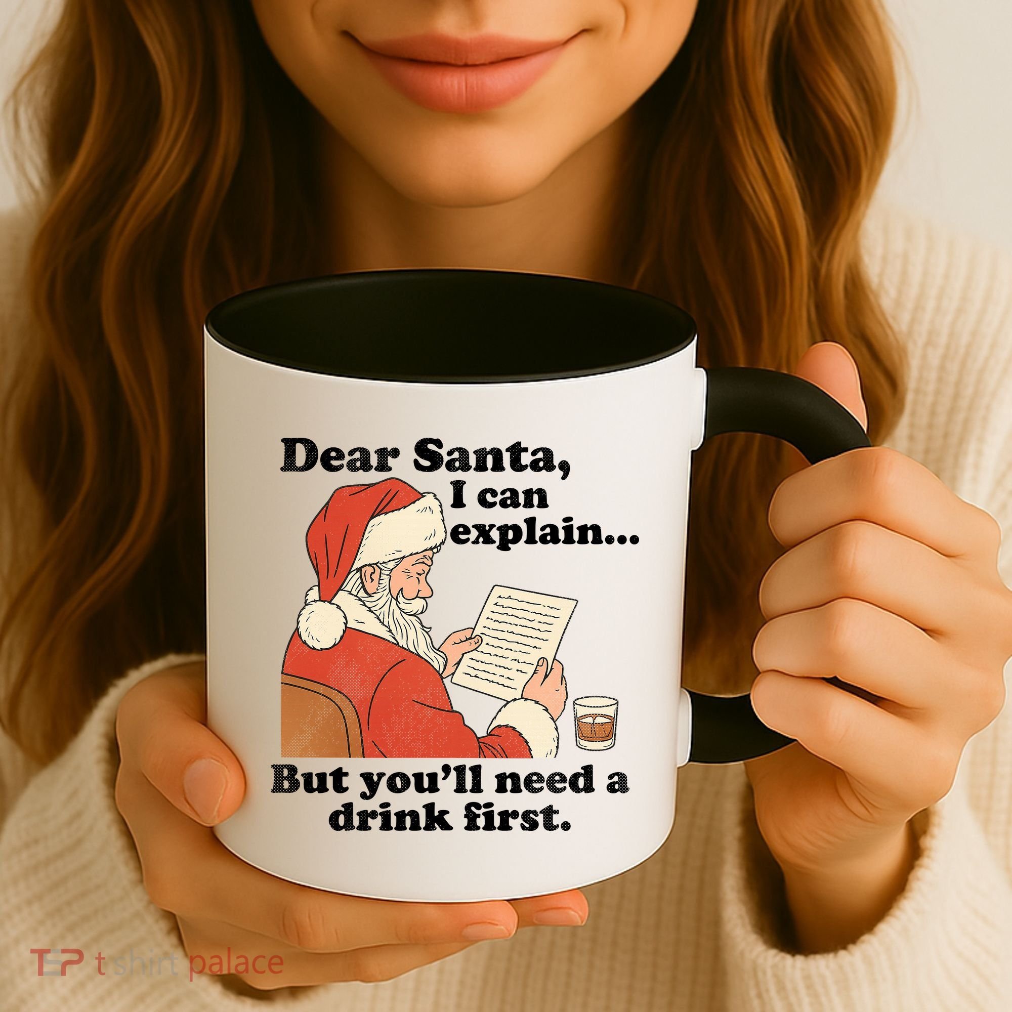 Dear Santa I Can Explain But Youll Need A Drink First Coffee Mug