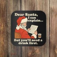 Dear Santa I Can Explain But Youll Need A Drink First Coaster thumb 0