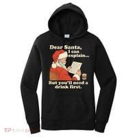 Dear Santa I Can Explain But Youll Need A Drink First Women's Hoodie thumb 0