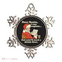 Dear Santa I Can Explain But Youll Need A Drink First Ornament thumb 0