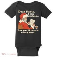 Dear Santa I Can Explain But Youll Need A Drink First Baby Bodysuit thumb 0