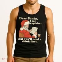 Dear Santa I Can Explain But Youll Need A Drink First Tank Top thumb 3