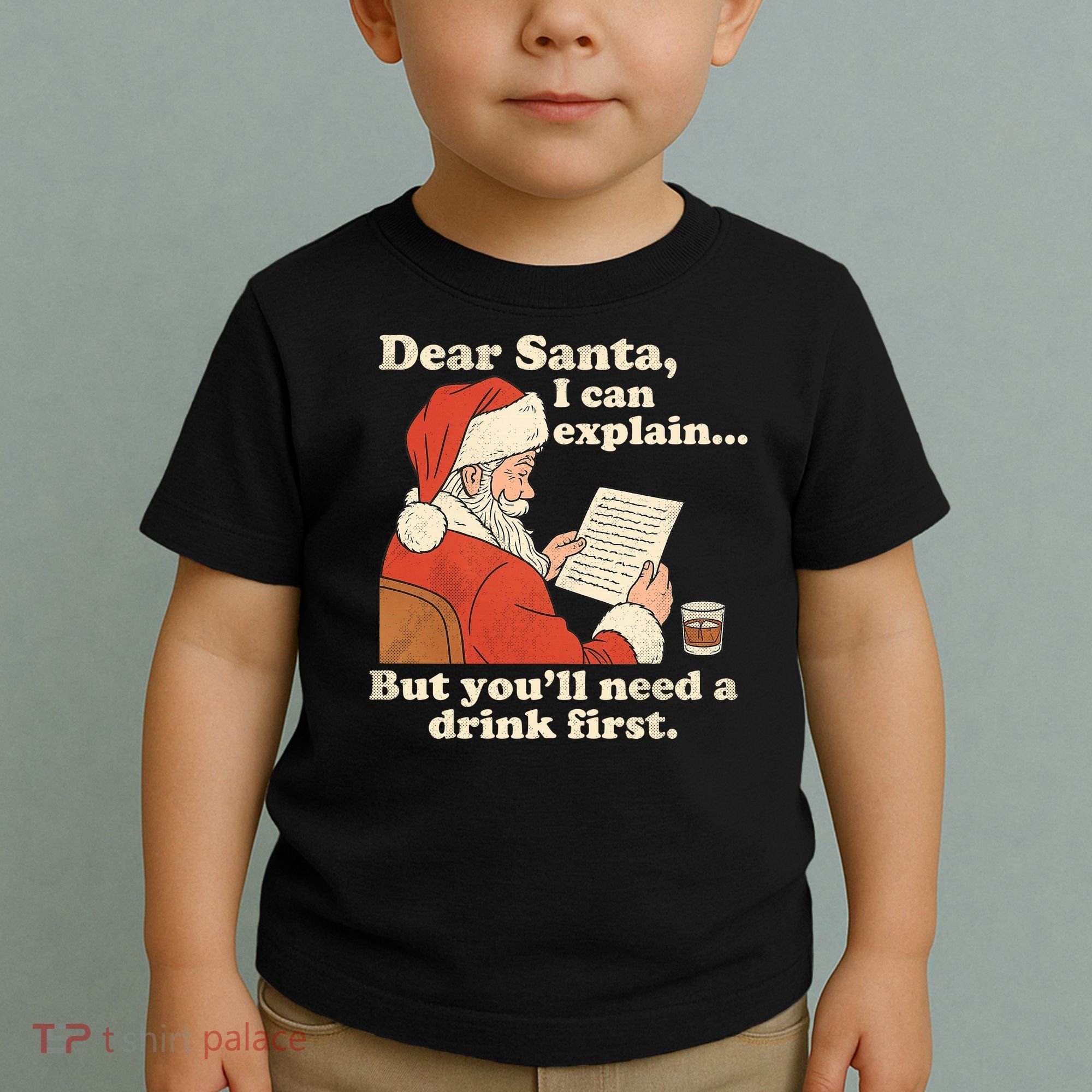 Dear Santa I Can Explain But Youll Need A Drink First Toddler T-Shirt