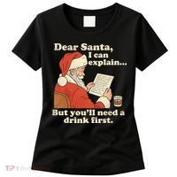 Dear Santa I Can Explain But Youll Need A Drink First Women's T-Shirt thumb 0