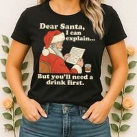 Dear Santa I Can Explain But Youll Need A Drink First Women's T-Shirt thumb 2